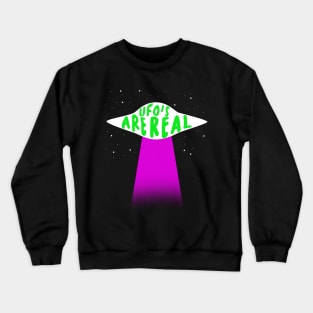 ufo is real Crewneck Sweatshirt